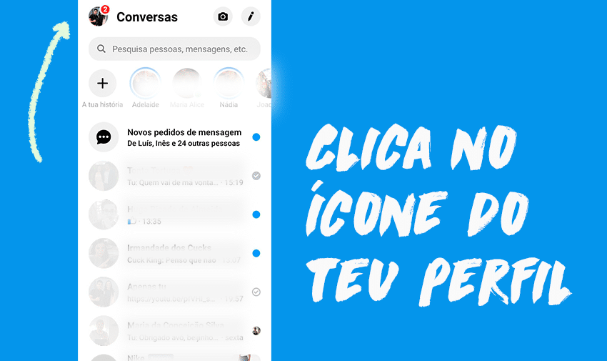 1º Passo Stories arquivadas Messenger: clicar no teu ícone de perfil - junto a 'Conversas'