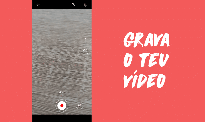 Grava o teu próprio vídeo
