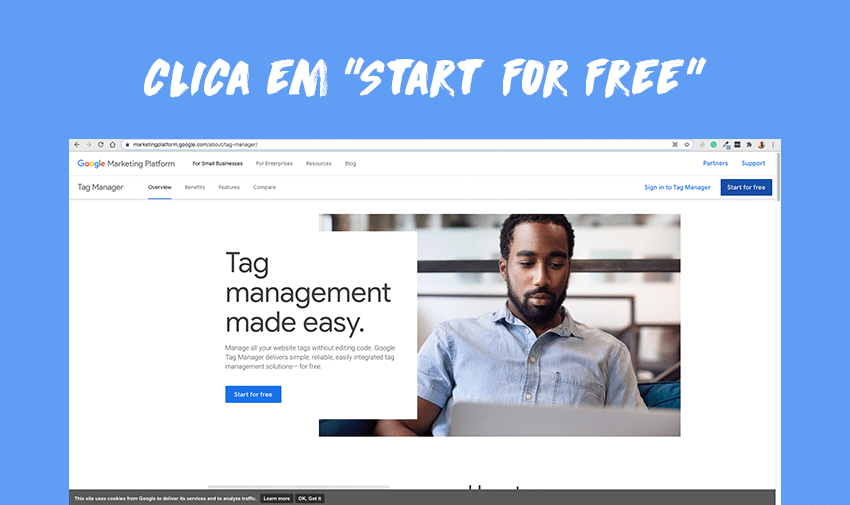 Visita o site do Google Tag Manager e clica em "Start for free".